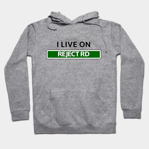 I live on Reject Rd Hoodie by Mookle